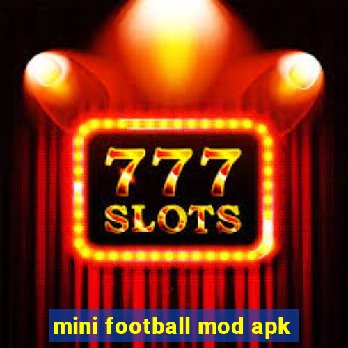 mini football mod apk